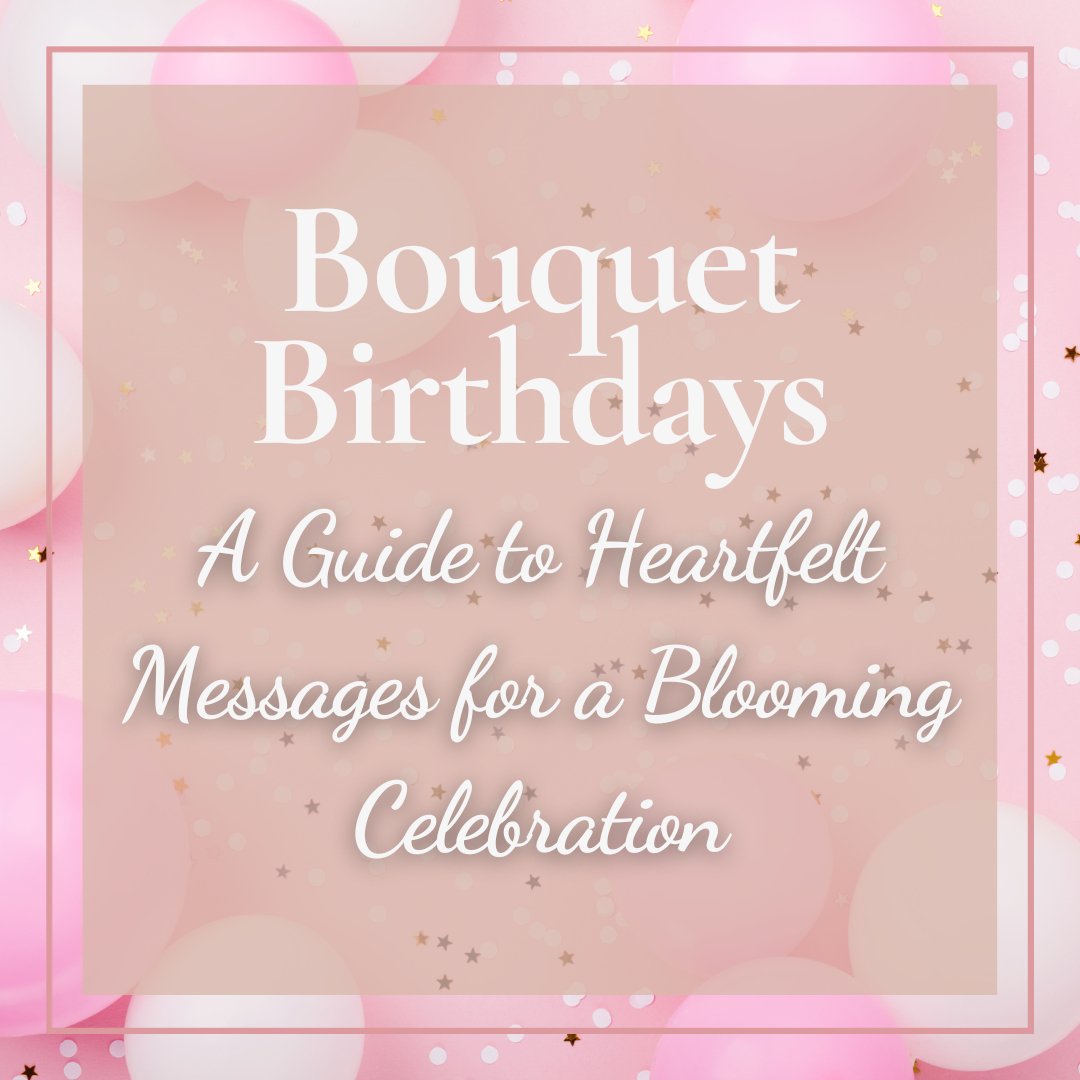 Say It With Flowers: Messages for a Blooming Birthday Celebration - Ana Hana Flower